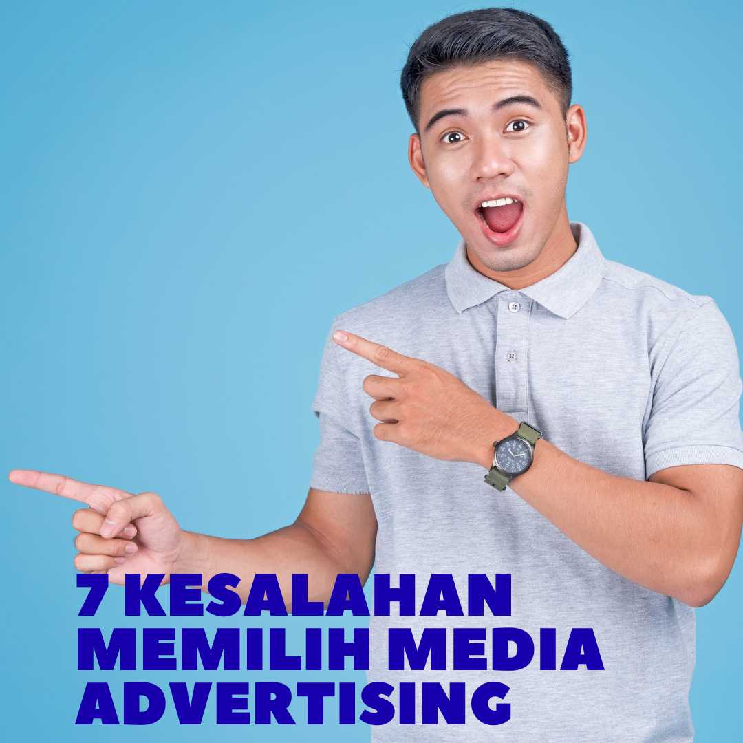 7 Kesalahan Memilih Media Advertising